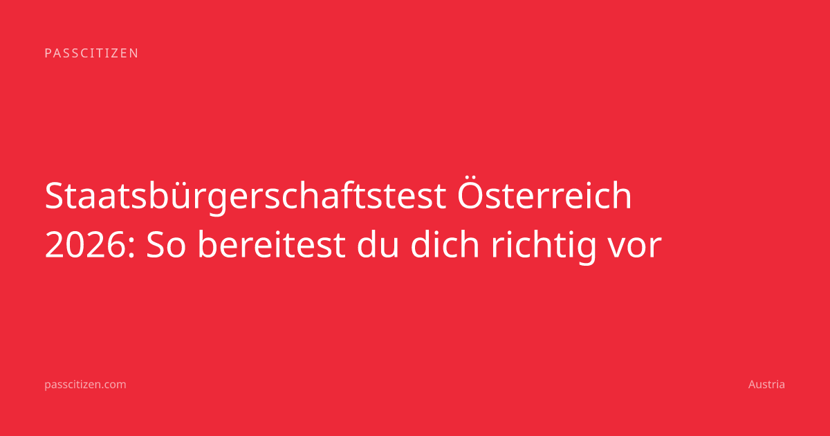 Staatsbürgerschaftstest Österreich 2026: So bereitest du dich richtig vor